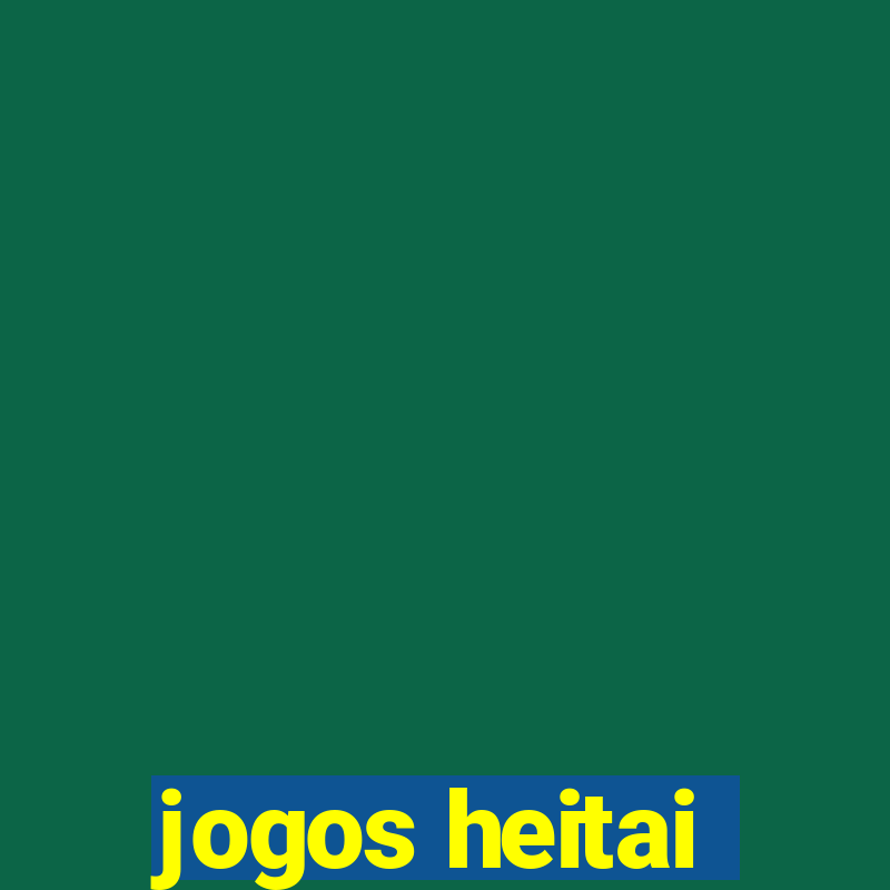 jogos heitai